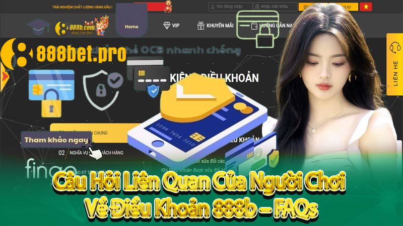 Câu Hỏi Liên Quan Của Người Chơi Về Điều Khoản 888b – FAQs